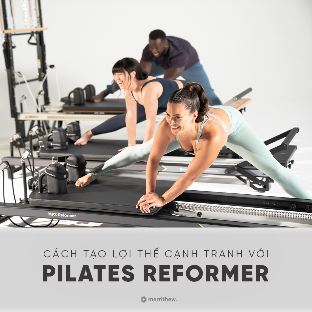 lợi thế cạnh tranh pilates reformer